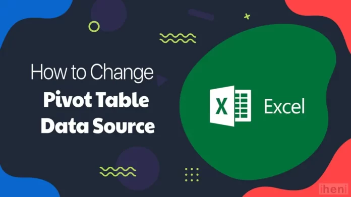 How to Change Pivot Table Data Source