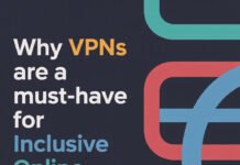 Why VPNs Are a Must-Have for Inclusive Online Spaces