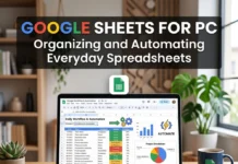Google Sheets for PC: Organizing and Automating Everyday Spreadsheets